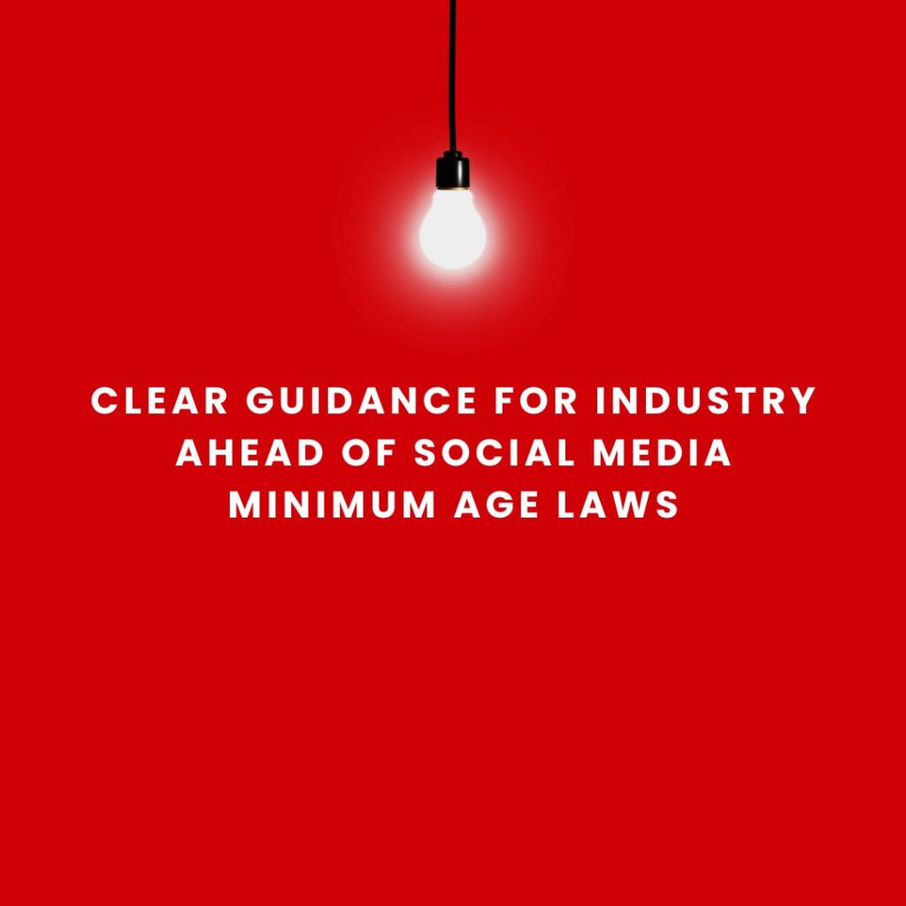 Clear guidance for industry ahead of social media minimum age laws